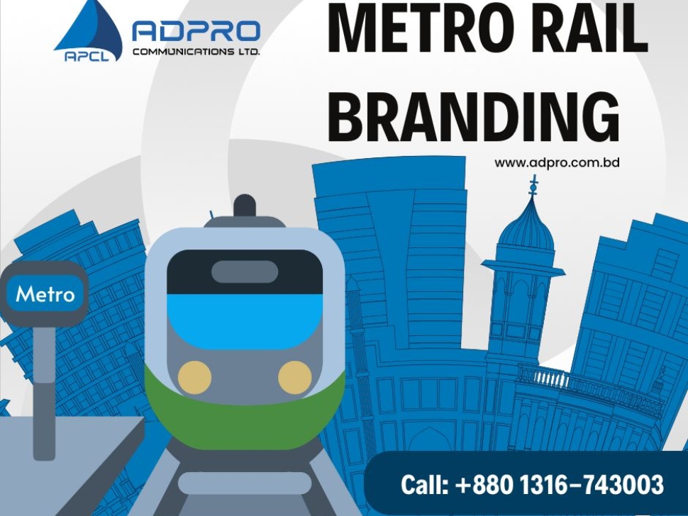 Best Metro Rail Advertising in Bangladesh-Transit ad in 2025